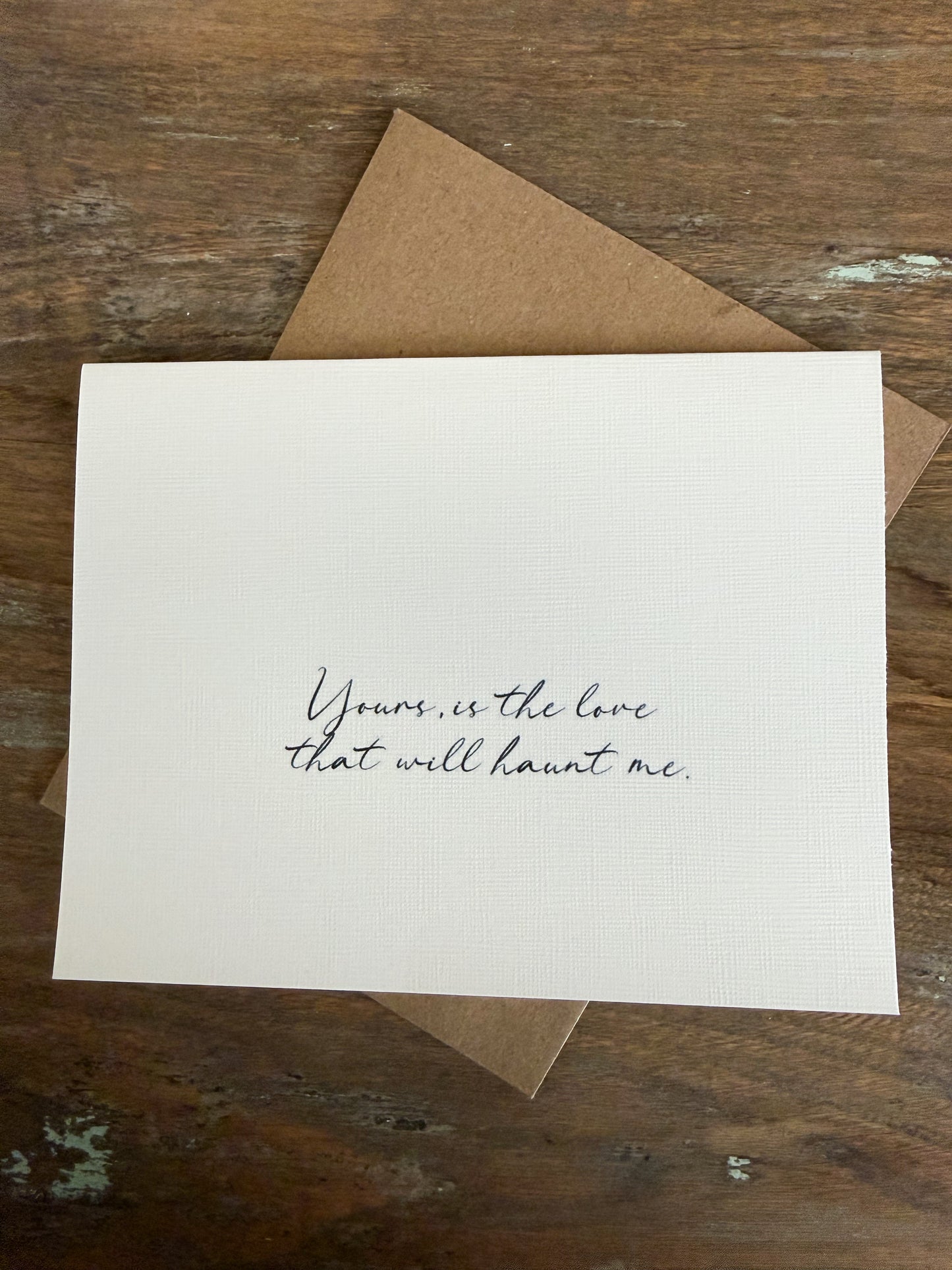 Yours, Is The Love That Will Haunt Me Greeting Card