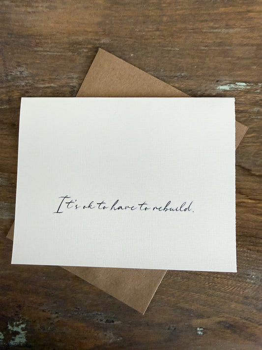 It’s Ok To Have To Rebuild Greeting Card