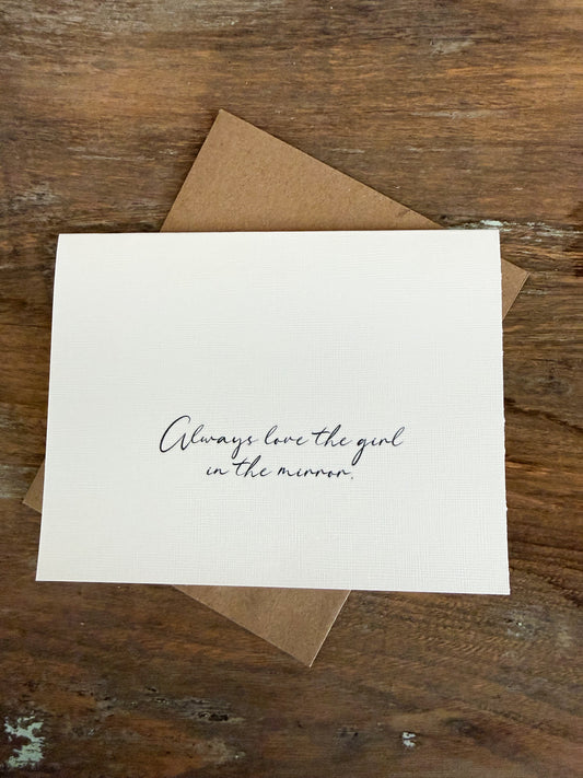 Always Love The Girl In The Mirror Greeting Card